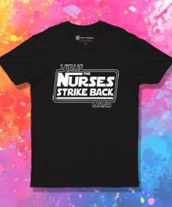 Virus the Nurses Strike Back Wars T Shirt