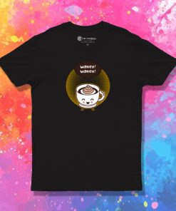 Wakey Wakey T Shirt
