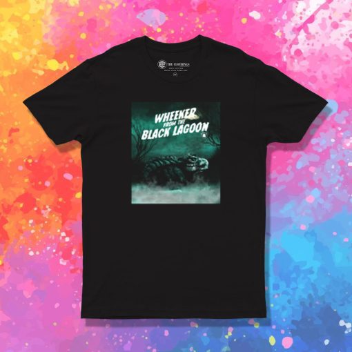 Wheeker from the Black Lagoon T Shirt