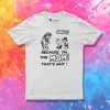 Why Because Im The Mom T Shirt