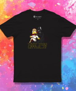 Why you little T Shirt