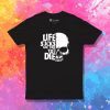 life sucks and then you die logo T Shirt