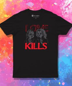 love kills T Shirt