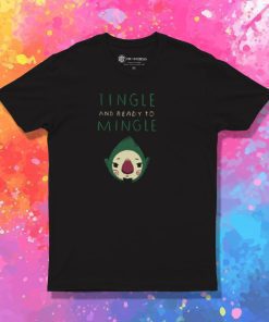 tingle and ready to mingle T Shirt