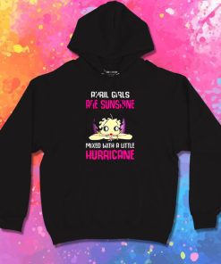 April girls are sunshine mixed with a little hurricane Hoodie