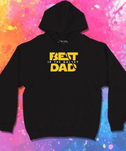 Best Dad in the Galaxy Hoodie