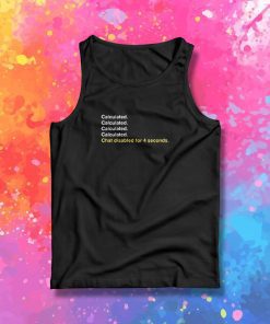 Calculated. Tank Top