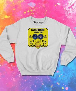 Caution on the Go Sweatshirt