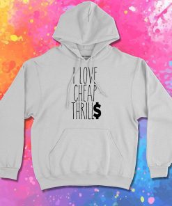 Cheap Thrills Hoodie
