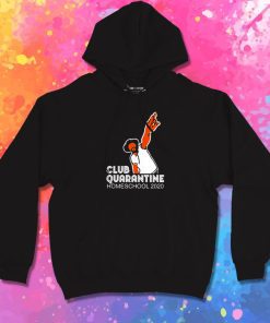 Club quarantine homeschool 2020 Hoodie