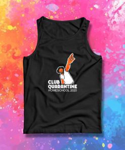 Club quarantine homeschool 2022 Tank Top