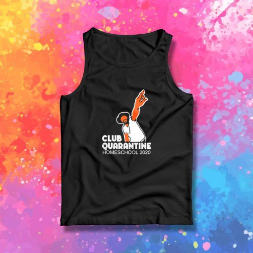 Club quarantine homeschool 2022 Tank Top