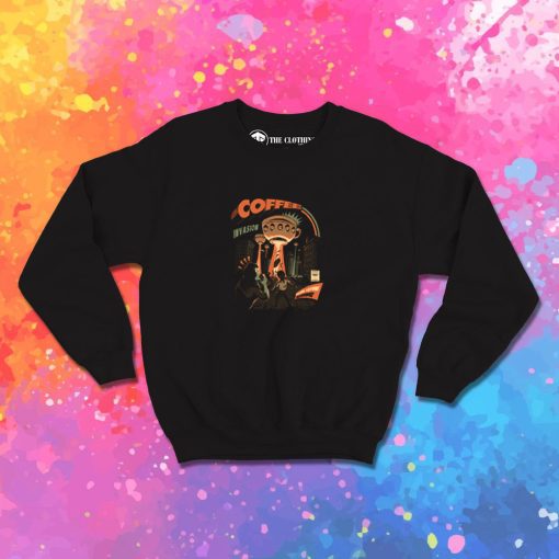 Coffee Invasion Sweatshirt