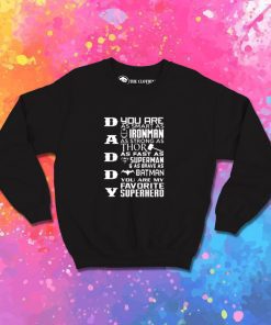 Daddy My superhero Sweatshirt