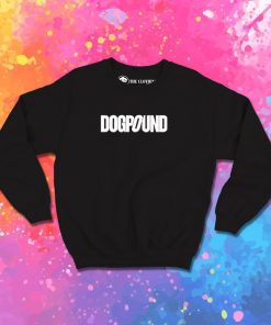 Dogpound Quote Sweatshirt