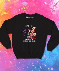 Dragon Ball Z I will not let you destroy my world Covid 19 Sweatshirt
