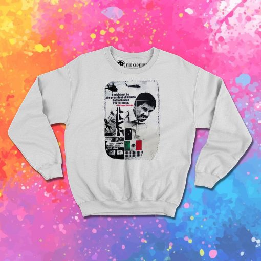 El Chapo Joaquin Guzman Drug Cartel Mexico Boss Escape Sweatshirt