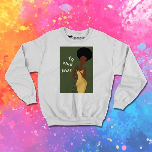 Ella Fitzgerald All That JAZZ Sweatshirt