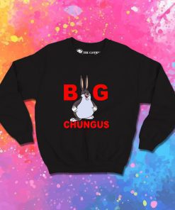 Fat Bunny Big Chungus Sweatshirt