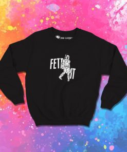Fett It Sweatshirt
