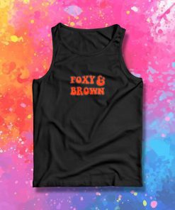 Foxy And Brown Tank Top