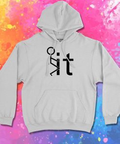 Fuck It Hoodie
