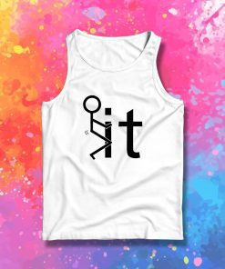 Fuck It Tank Top