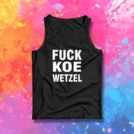 Fuck Koe Wetzel Tank Top