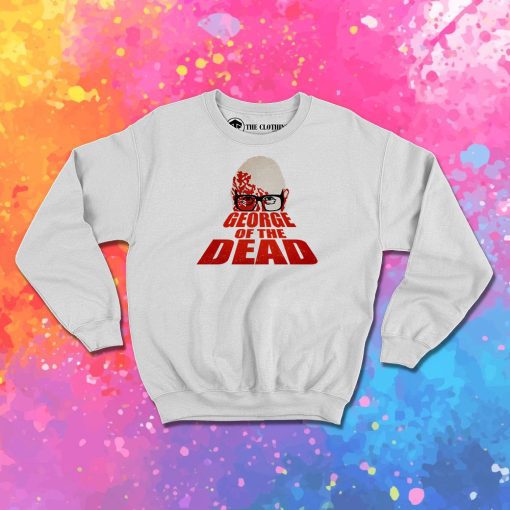 George of the Dead Sweatshirt