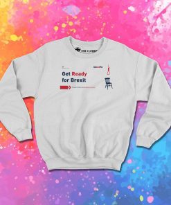 Get Ready For Brexit Spoof Noose and Chair Sweatshirt