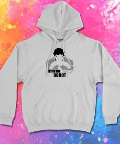 Get in the fucking robot Hoodie