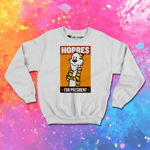 HOBBES FOR PRESIDENT Sweatshirt