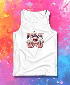 Hanging With You Tank Top