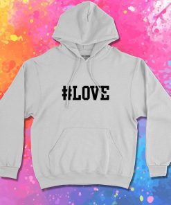Hastage Love Hoodie