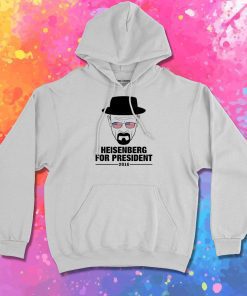 Heisenberg For President Hoodie