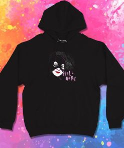 Hell Here Hoodie