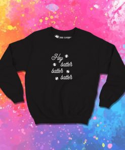 Hey Batter Cursive White Sweatshirt