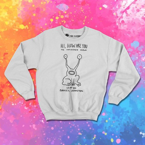 Hi How Are You Sweatshirt