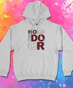 Hold The Door Hoodie