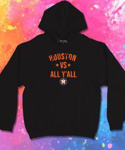 Houston Astros vs All Yall Cool Hoodie