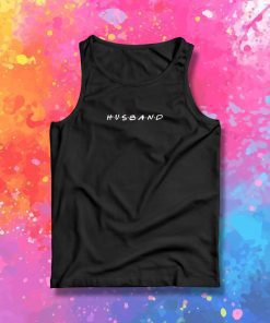 Husband Friends Tank Top