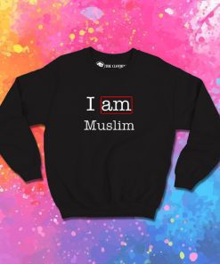 I Am Muslim Sweatshirt