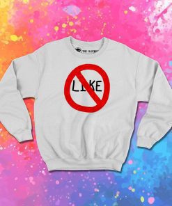 I Do Not Like Sweatshirt