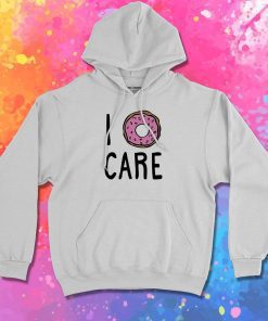I Donut Care Hoodie