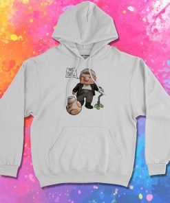 I Just Met You and I Love You Hoodie