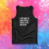 I Just Want Drink Coffee Create Stuff Tank Top