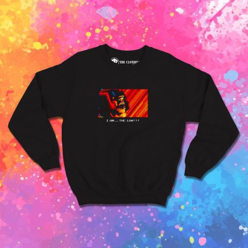 I am the law Sweatshirt