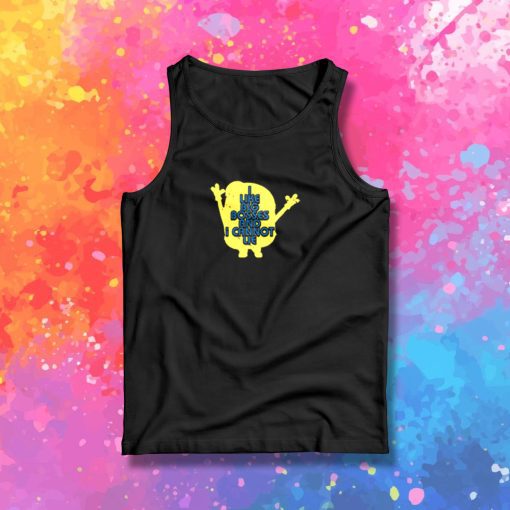 I like big bosses and i cannot lie Tank Top
