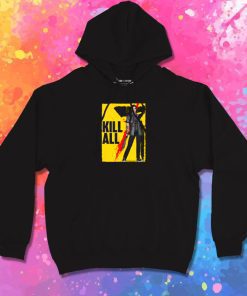 Kill All Hoodie
