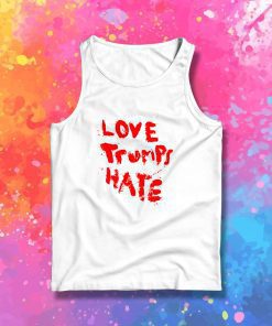 Lady Gaga Love Trumps Hate Tank Top